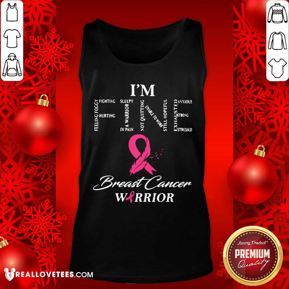 Wonderful I'm Fine Breast Cancer Warrior Shirt