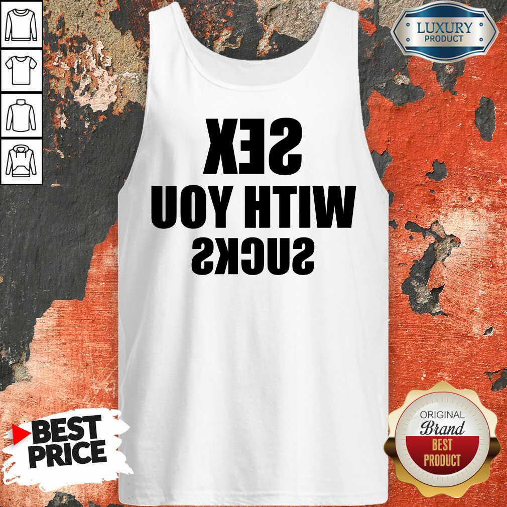 Wonderful Sex With You 5 Sucks Shirt