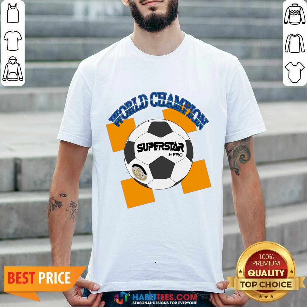 World Champion Superstar Hero Shirt