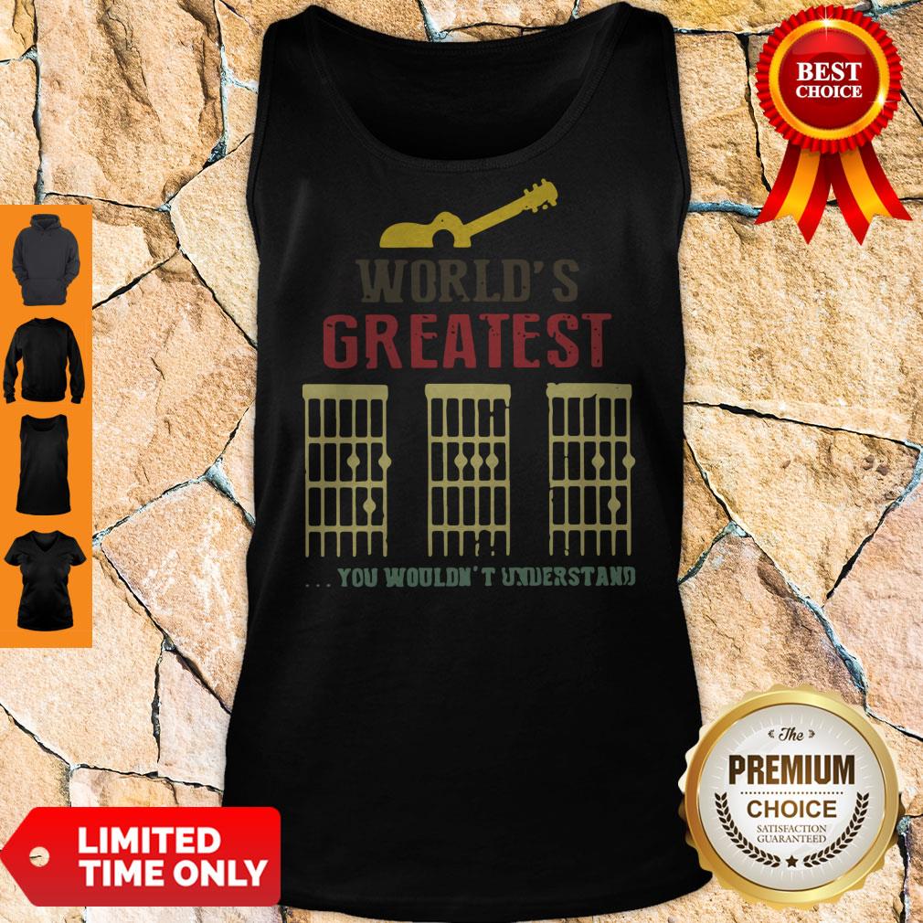World’s Greatest Guitar Dad You Wouldn’t Understand Shirt