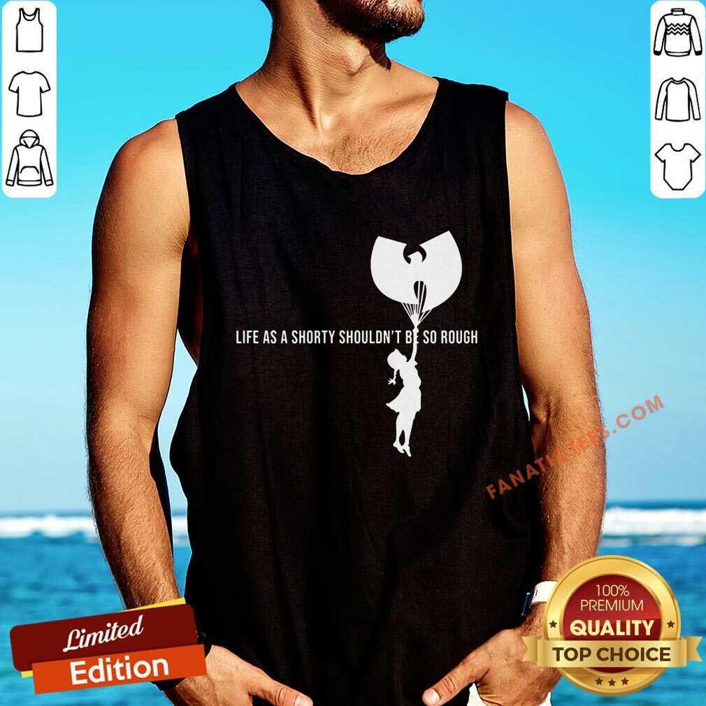 Wu Tang Clan Life As A Shorty Should Not So Rough Shirt