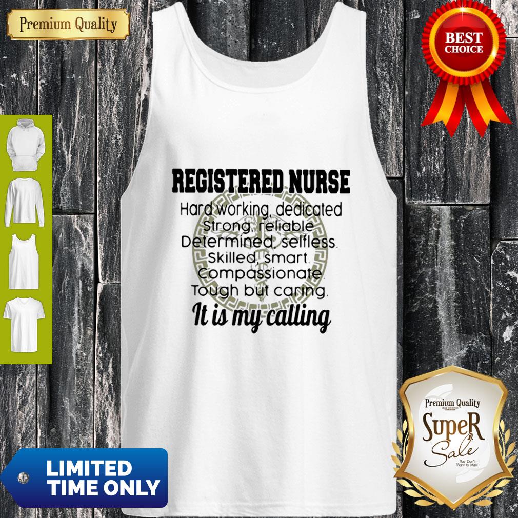 Good Registered Nurse Hard Working It Is My Calling Shirt