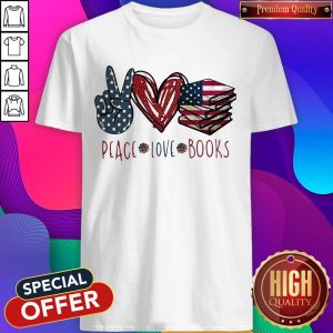 Peace Love Books American Flag Independence Day Shirt