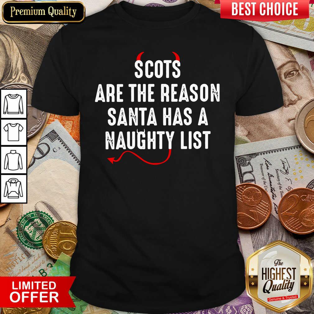 Nice Scots Are The Reason Santa Has A Naughty List Shirt