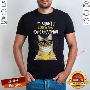 Cat I'm Silently Correcting Your Grammar Shirt