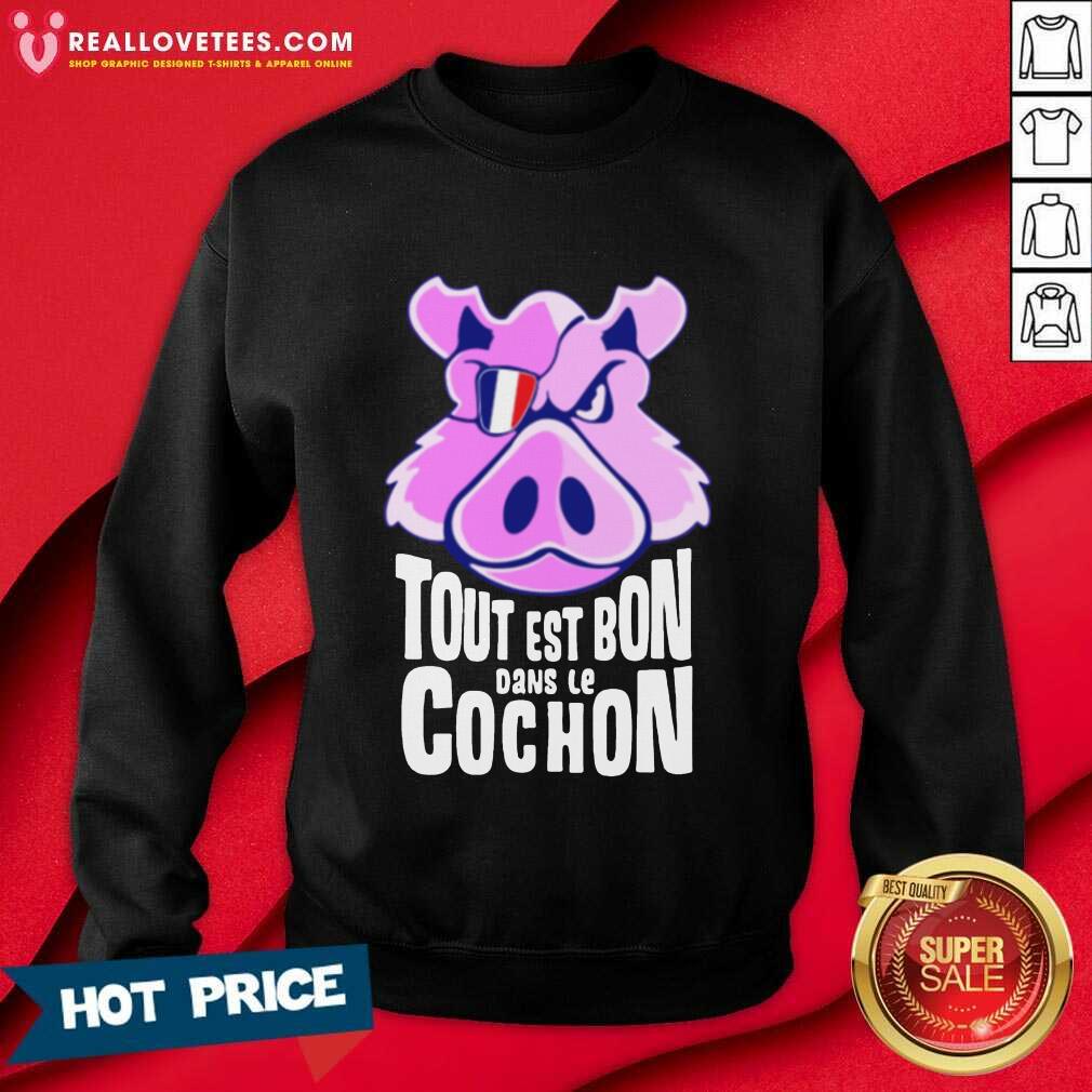 Hot Tout Est Bon Dans Le Cochon Shirt