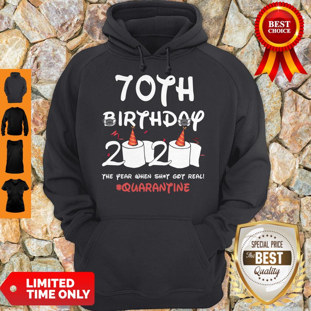 Hot 70th Birthday 2020 The Year When Shit Got Real Quarantine Covid-19 Shirt