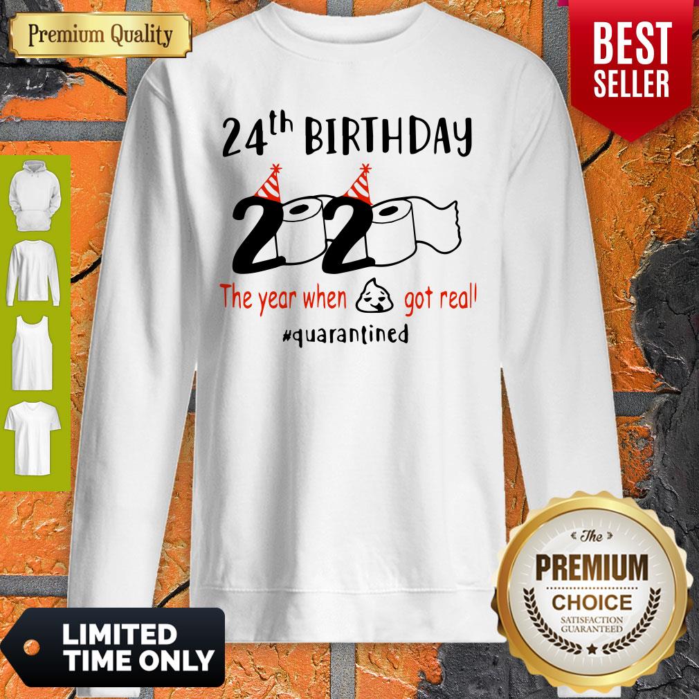 24th Birthday 2020 The Year When Shit Got Real Quarantined Coronavirus Shirt