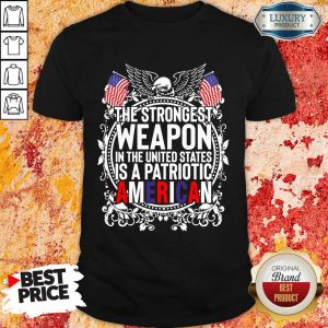 Angry The Strongest Weapon In The United States Is A Patriotic American 2021 Shirt