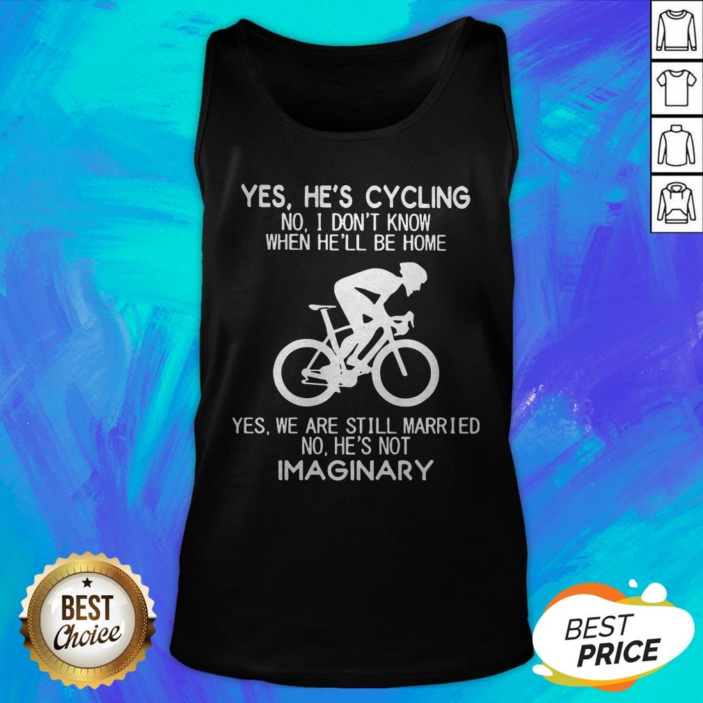 yes-hes-cycling-no-i-dont-know-when-hell-be-home-hes-not-imaginary-tank-top.jpg