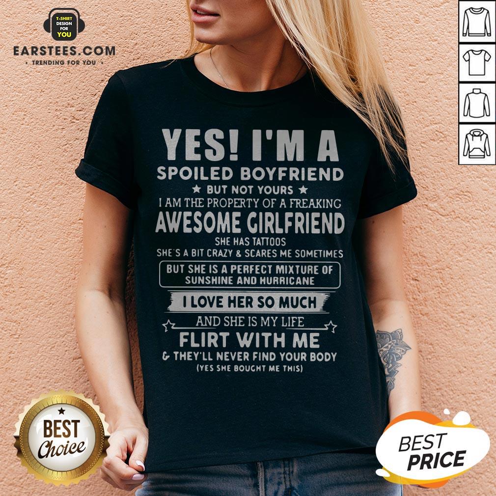 Yes I'm A Spoiled Boyfriend But Not Yours I Love Her So Much Shirt