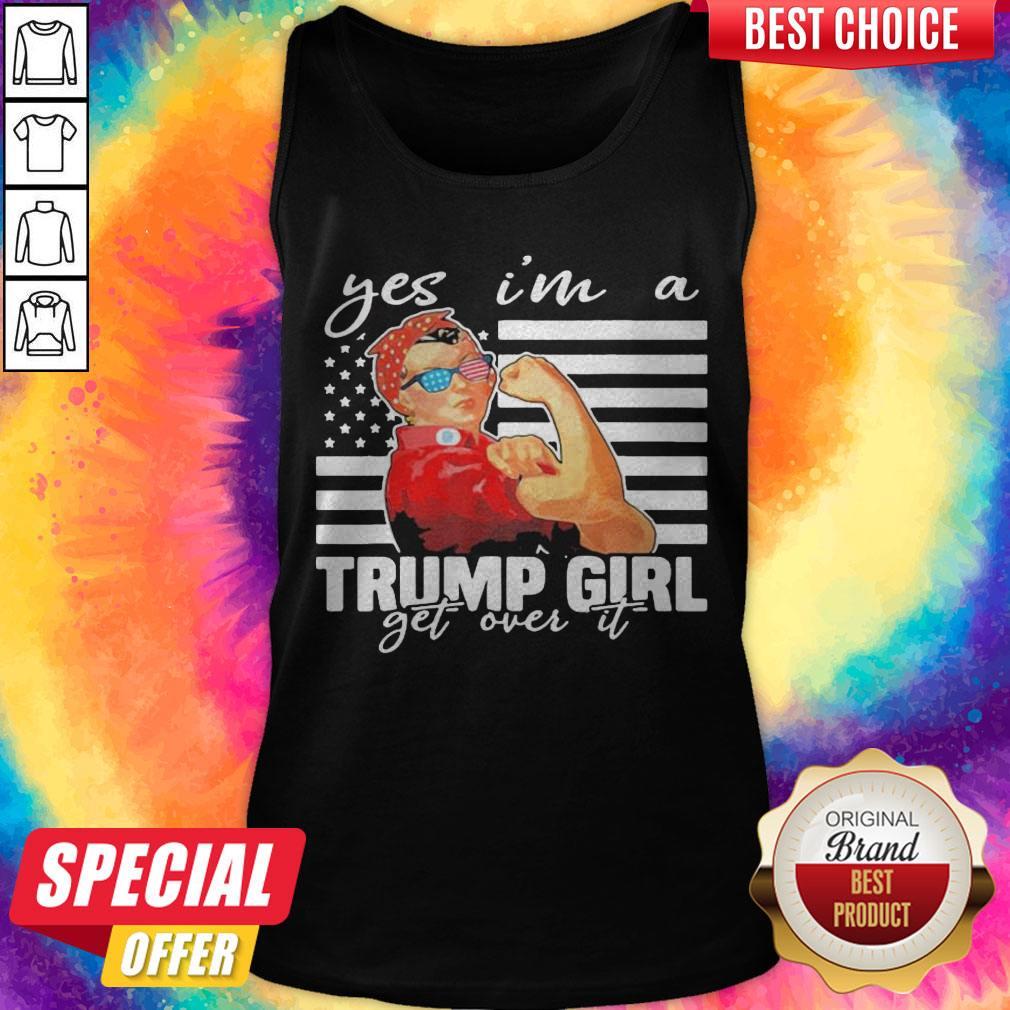 yes-im-a-trump-girl-get-over-it-donald-trump-2020-independence-day-american-flag-tank-top.jpg