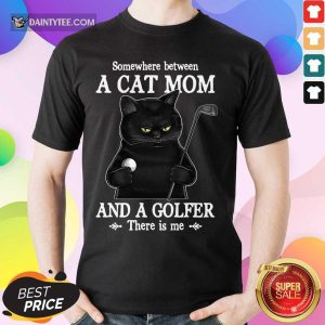Black Cat Mom And A Golfer Shirt