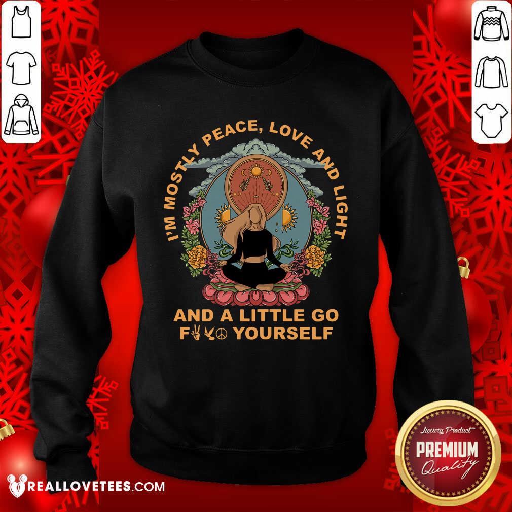 Yoga Im Mostly Peace Love And Light Shirt