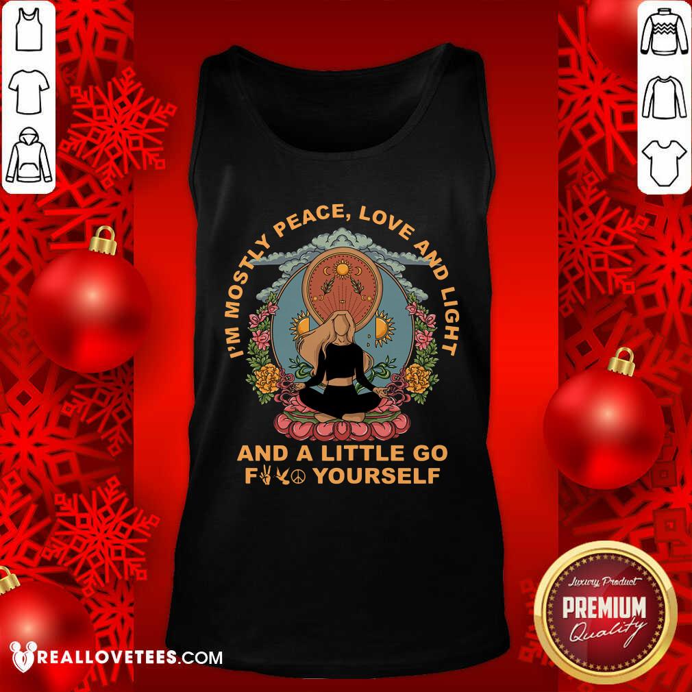 Yoga Im Mostly Peace Love And Light Shirt