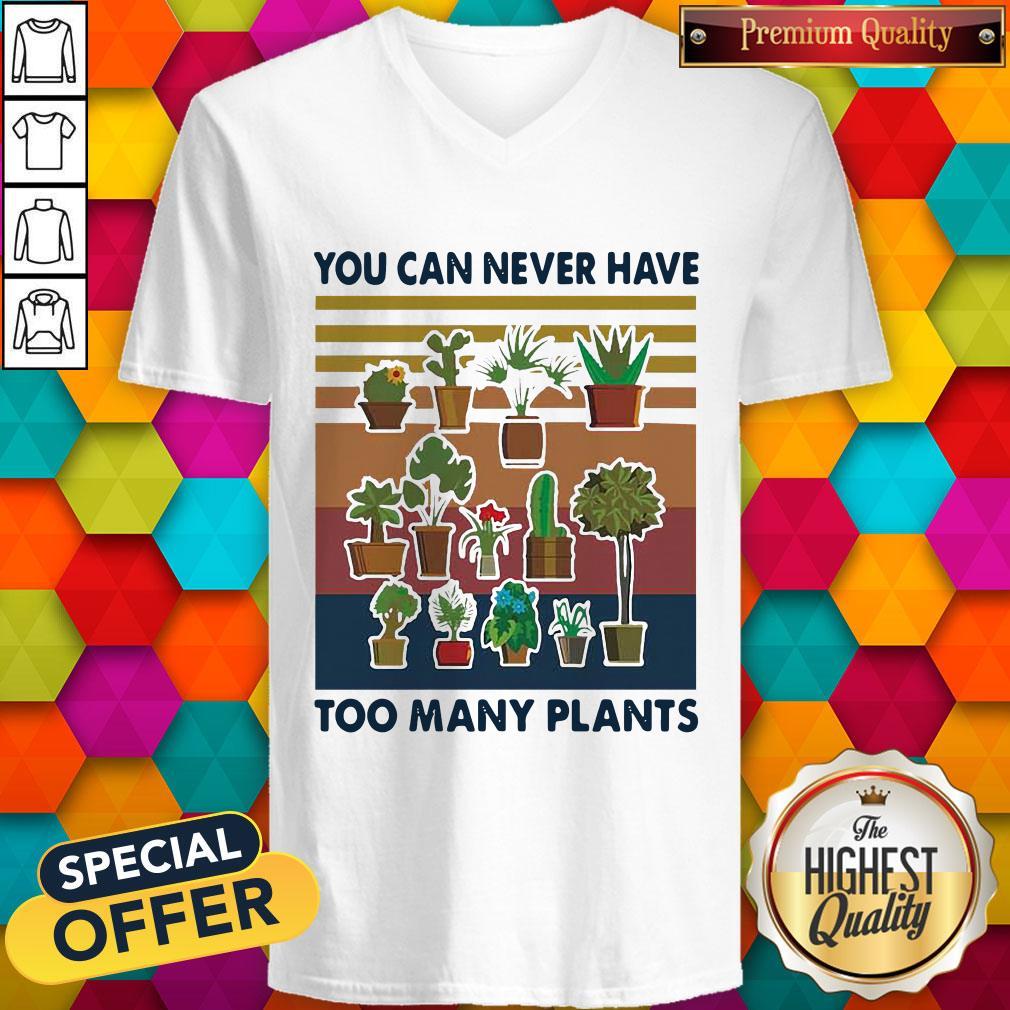 You Can Never Have Too Many Plants Gardening Vintage Shirt