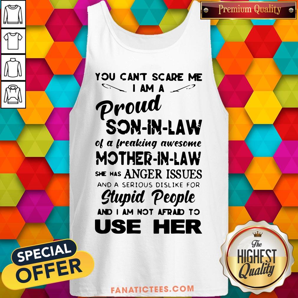you-cant-scare-me-im-a-proud-son-in-law-of-a-freaking-awesome-mother-in-law-tank-top.jpg