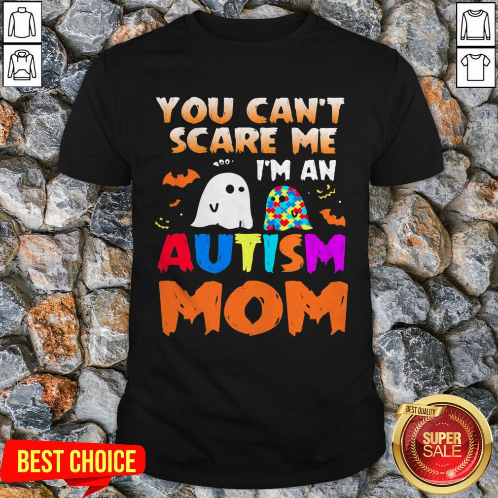 You Can't Scare Me I'm An Autism Mom Ghost Halloween Shirt
