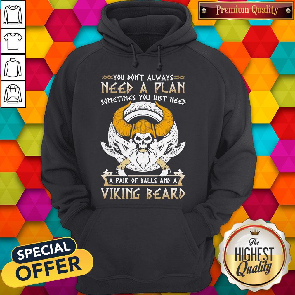 you-dont-always-need-a-plan-sometimes-you-just-need-a-pair-of-balls-and-a-viking-bhoodie.jpg
