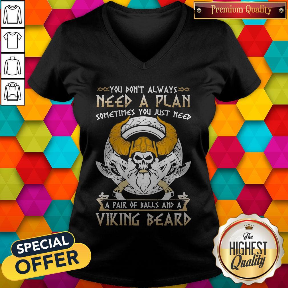 you-dont-always-need-a-plan-sometimes-you-just-need-a-pair-of-balls-and-a-viking-bv-neck.jpg