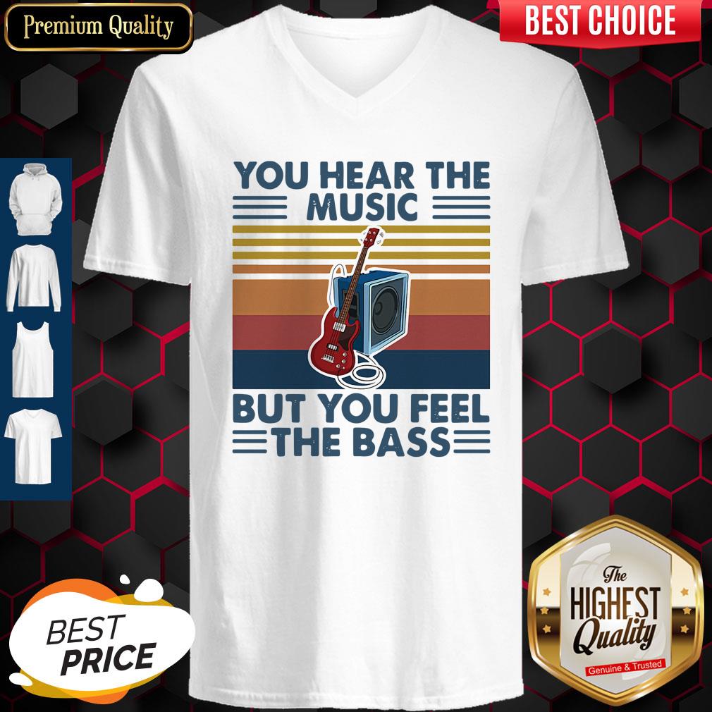 You Hear The Music But You Feel The Bass Guitar Vintage Shirt
