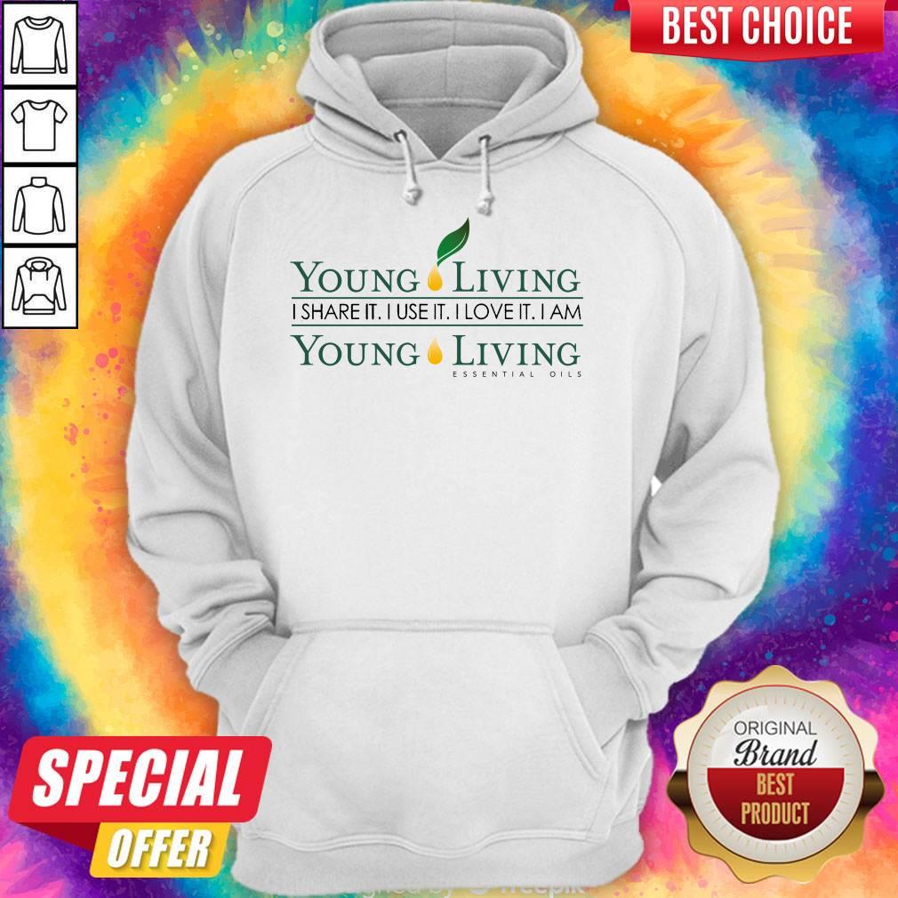 young-living-i-share-it-i-use-it-i-love-it-i-am-young-living-essential-oils-hoodie.jpg