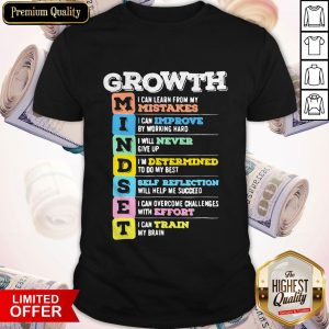 Growth Mindset Mistakes Improve Never Determined Self Reflection Effort Train Shirt
