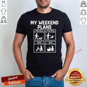 Dachshund My Weekend Plans Shirt