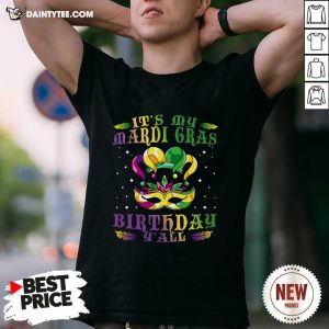 Funny Its My Mardi Gras Birthday Y all Shirt