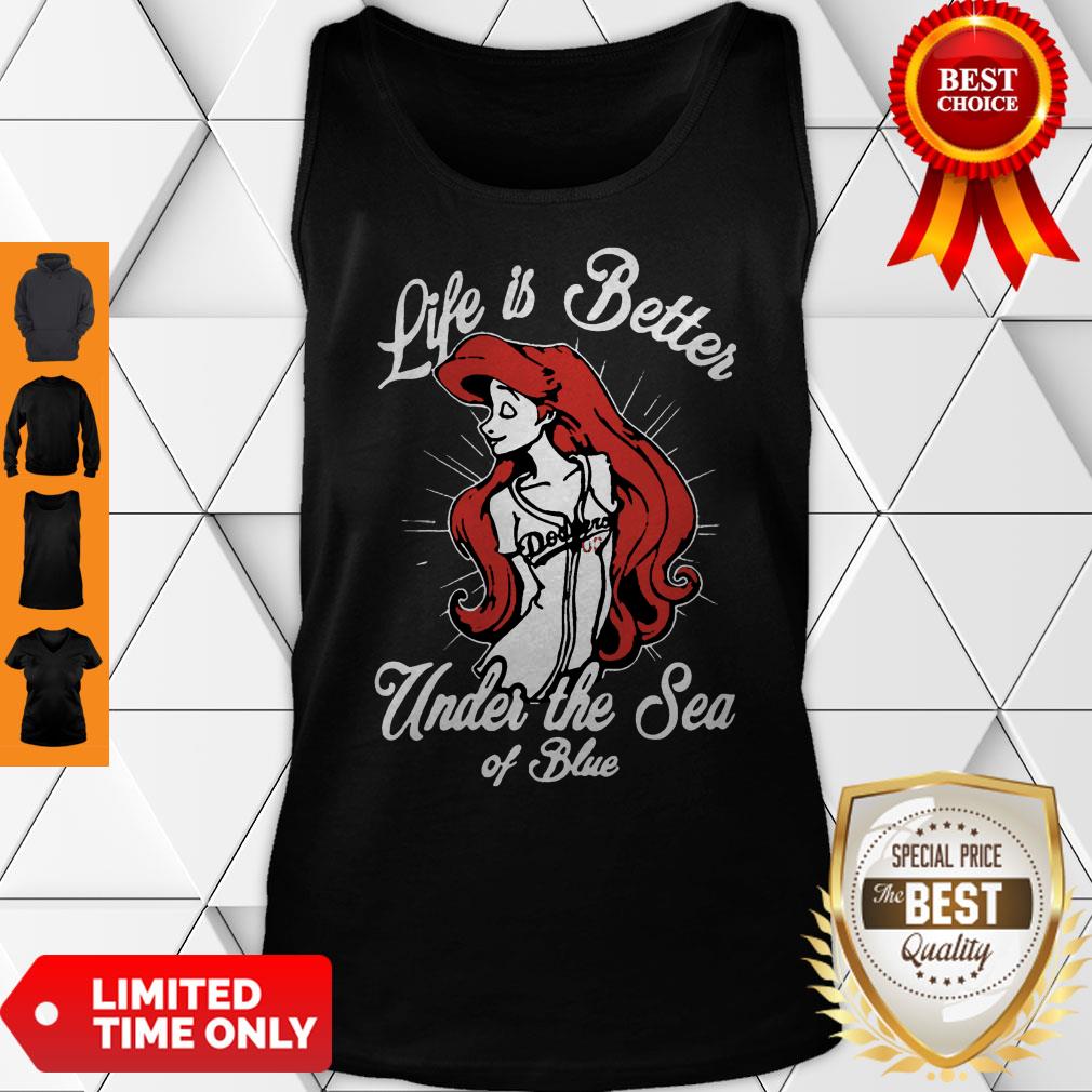 Los Angeles Dodgers Girl Life Is Better Under The Sea Of Blue Shirt