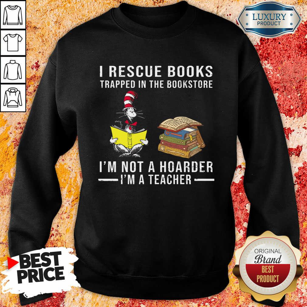 I'm Not A Hoarder I'm A Teacher Shirt