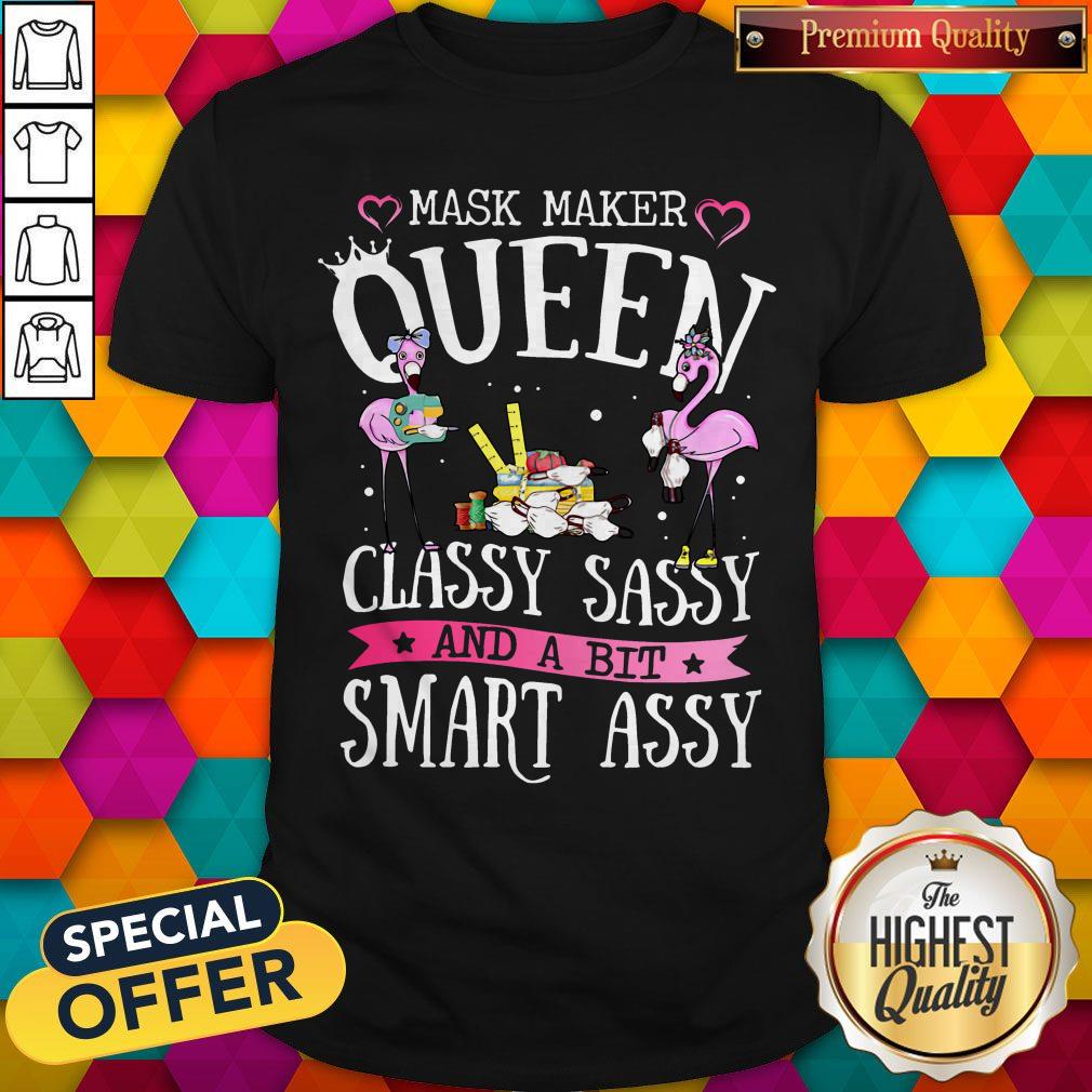 Flamingo Mask Maker Queen Classy Sassy And A Bit Smart Assy Shirt