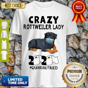 Top Crazy Rottweiler Lady 2020 Toilet Paper Quarantined Shirt