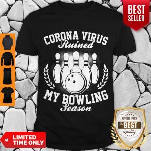 Good Corona Virus Ruined My Bowling Season Covid-19 Shirt