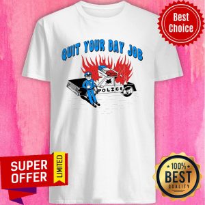 Awesome Quit Your Day Job Shirt