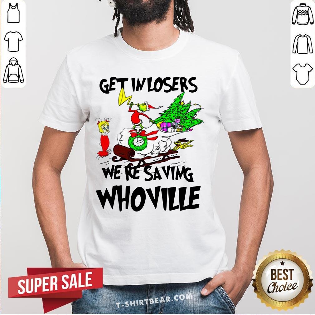 Colorful Grinch Get In Losers We're Saving Whoville Christmas Shirt
