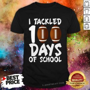 Pretty I Tackled 100 Days Of School Football Shirt