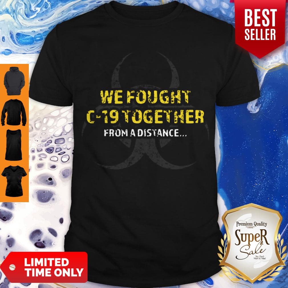 Awesome We Fought Covid-19 Together Form A Distance Shirt