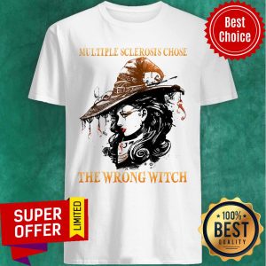 Funny Multiple Sclerosis Chose The Wrong Witch Shirt