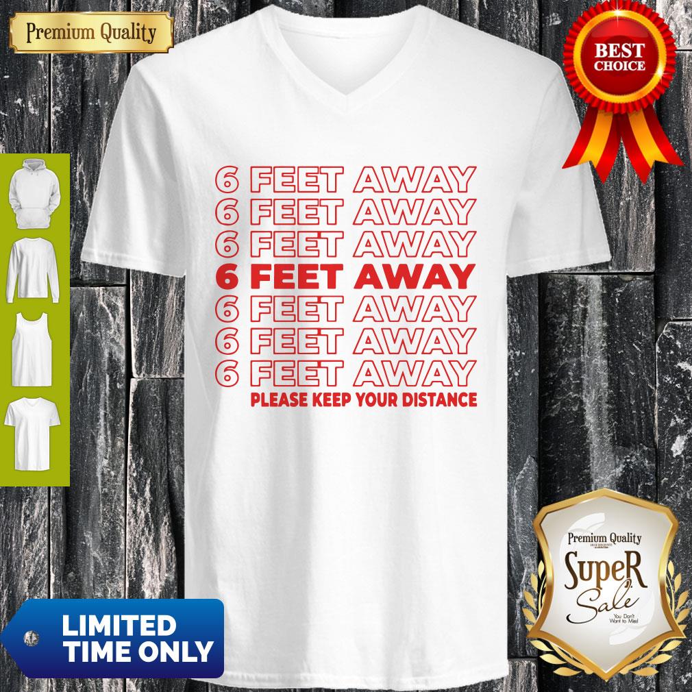 6 Feet Away Please Keep Your Distance Shirt