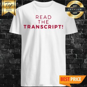 Read The Transcript Shirt