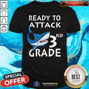 Shark Ready To Attack 3rd Grade Shirt