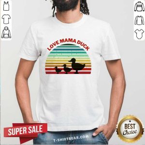 Love Mama Duck Vintage Shirt