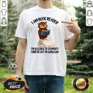 Cute I Am Book Reader I Am Allergic To Stupidity Owl Shirt