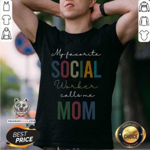 My Favorite Social Worker Calls Me Mom Colorful Shirt