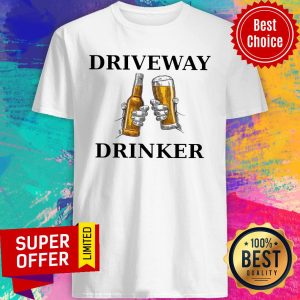 Nice Driveway Drinker Beer Shirt
