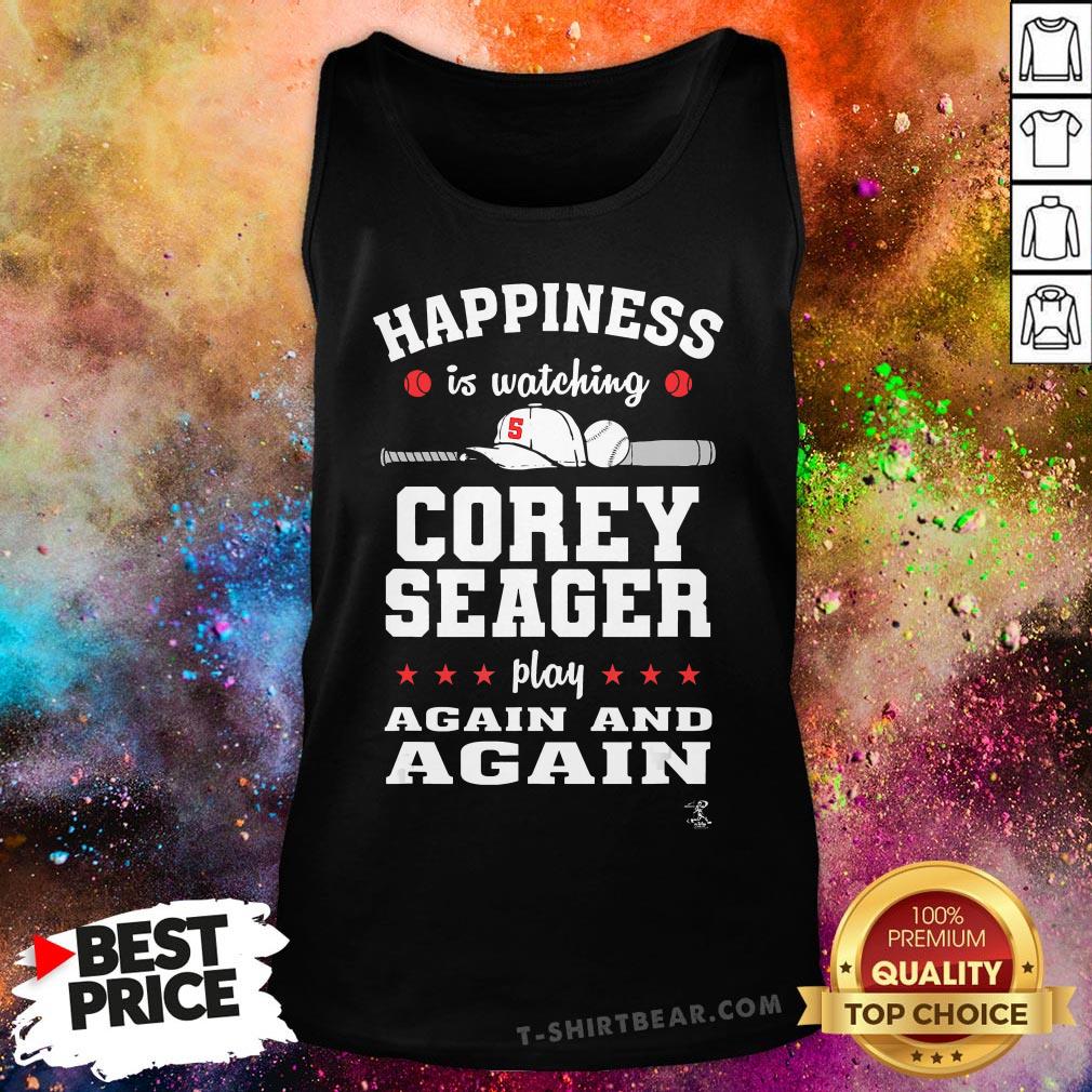 Top Happiness Is Watching Corey Seager Play Again And Again Shirt