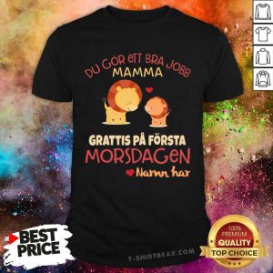 Lion Mamma Grattis Pa Forsta Morsdagen Shirt
