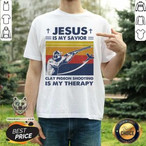 Nice Jesus Is My Savior Clay Pigeon Shooting Is My Therapy Vintage Shirt
