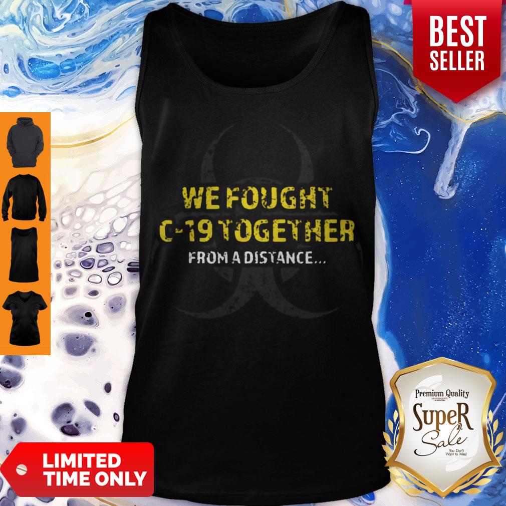 Awesome We Fought Covid-19 Together Form A Distance Shirt